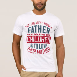 Camiseta Lo mejor que un padre puede hacer por su hijo