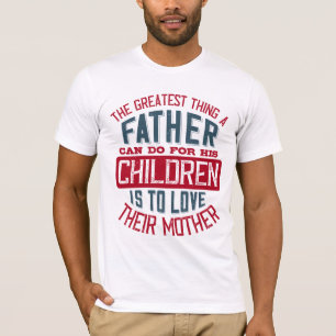 Camiseta Lo mejor que un padre puede hacer por su hijo
