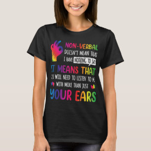 Camiseta Lo No-Verbal No Significa Que No Tengo Nada Que De