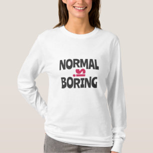 Camiseta Lo normal es aburrido