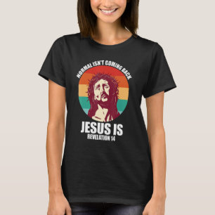 Camiseta Lo Normal Es Volver Jesús Es Revelación 14 Retr