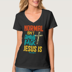 Camiseta Lo Normal No Es Regresar Jesús.