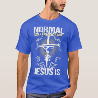 Camiseta Lo Normal No Es Regresar Jesús, Es Verso Biblia