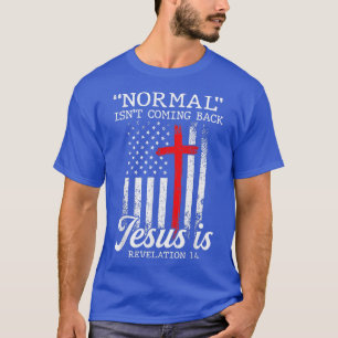 Camiseta Lo Normal No Es Regresar, Pero Jesús Es Revelación