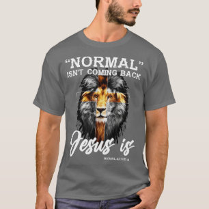 Camiseta Lo Normal No Es Regresar Pero Jesús Es Revelación