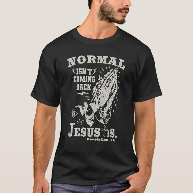 Camiseta Lo Normal No Es Regresar Pero Jesús Es Revelación  (Anverso)
