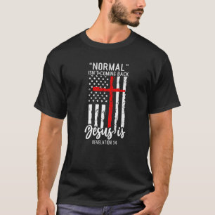 Camiseta Lo normal no es volver Jesús es el Apocalipsis 14 
