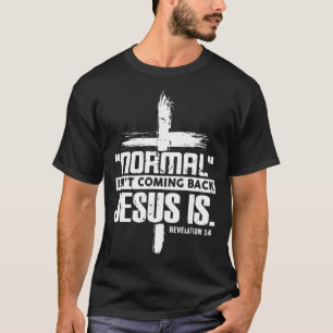 Camiseta Lo normal no volverá Jesús es cristiano católico
