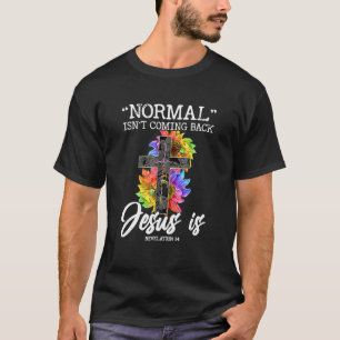 Camiseta Lo normal no volverá pero Jesús es la fe Sunflo