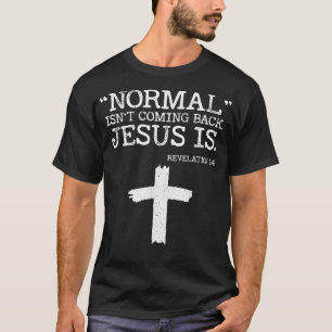 Camiseta Lo normal no volverá pero Jesús sí Apocalipsis 1