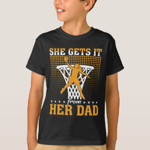 Camiseta Lo Obtiene De Su Chica De Baloncesto De Papá