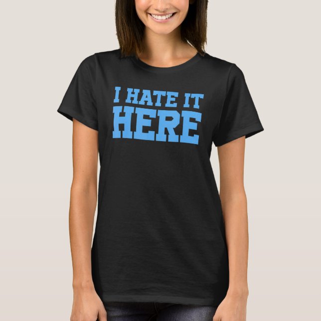 Camiseta Lo Odio Aquí 3 (Anverso)
