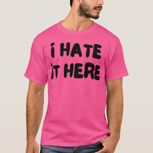 Camiseta Lo Odio Aquí Un Trabajo Divertido