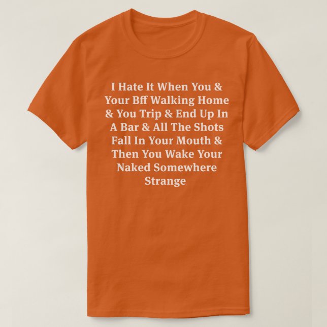 Camiseta Lo Odio Cuando Tu Bff Camina A Casa (Diseño del anverso)