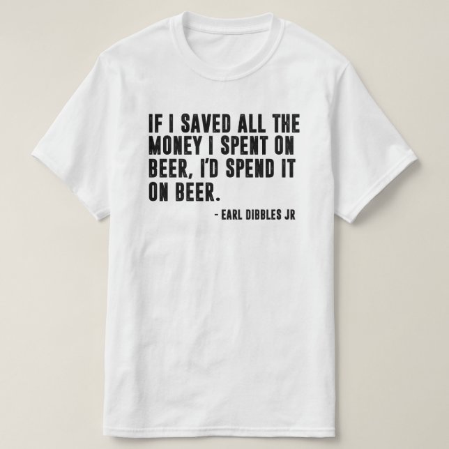 Camiseta Lo pasaría en el refrán divertido de la cerveza (Diseño del anverso)