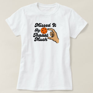 Camiseta Lo Perdió Por Eso Mucho Pickleball Divertido Naran