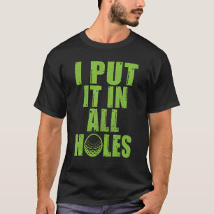 Camiseta Lo puse en todos los Holes Mini Golf
