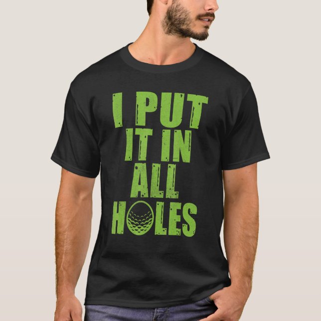 Camiseta Lo puse en todos los Holes Mini Golf (Anverso)