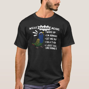 Camiseta Lo que AAAAAA significa que estoy gritando Pionus 