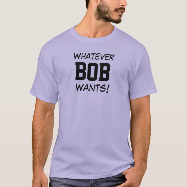 Camiseta ¡Lo que BOB Quiera! (Anverso)