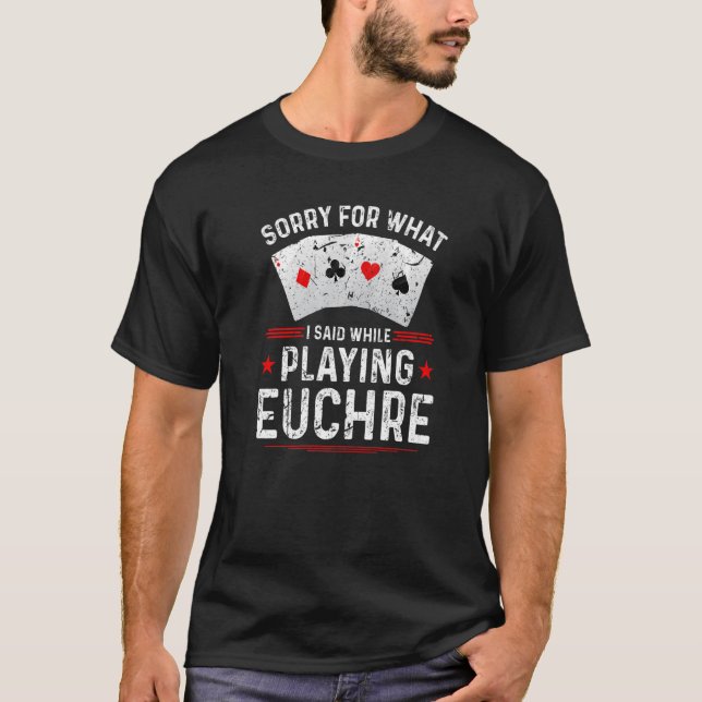 Camiseta Lo Que Dije Mientras Jugaba Euchre Trick Tomando T (Anverso)