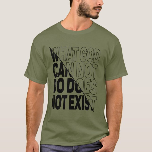 CAMISETA LO QUE DIOS NO PUEDE HACER NO EXISTE. (Anverso)