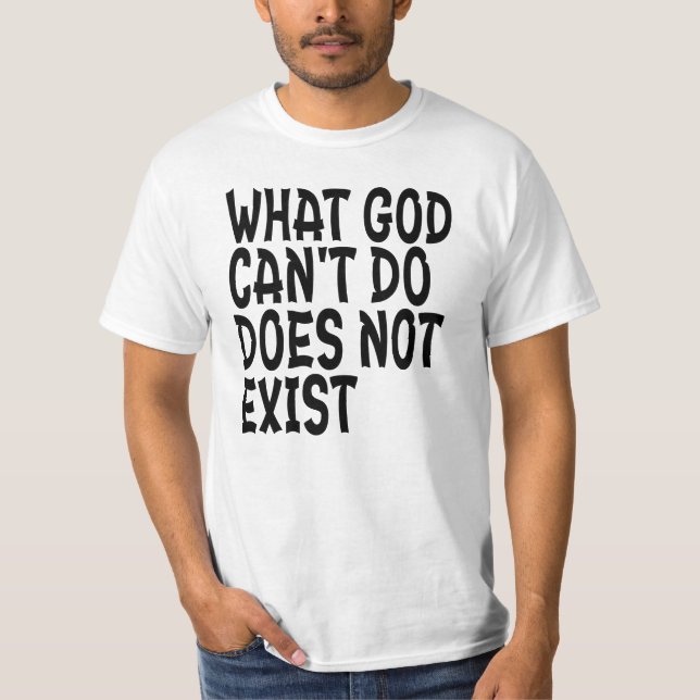 CAMISETA LO QUE DIOS NO PUEDE HACER NO EXISTE. (Anverso)