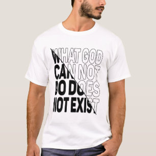 CAMISETA LO QUE DIOS NO PUEDE HACER NO EXISTE.