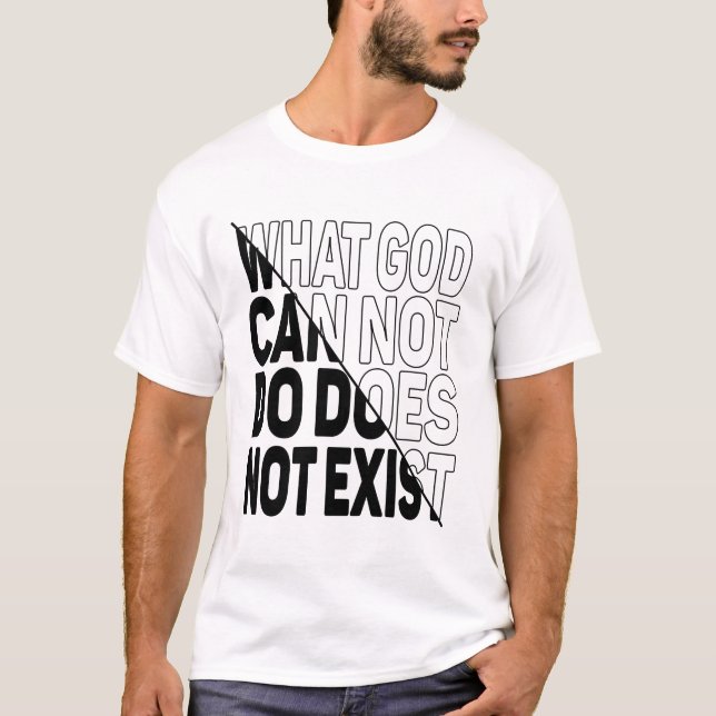 CAMISETA LO QUE DIOS NO PUEDE HACER NO EXISTE. (Anverso)