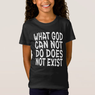 CAMISETA LO QUE DIOS NO PUEDE HACER NO EXISTE.