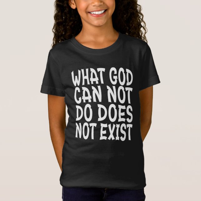 CAMISETA LO QUE DIOS NO PUEDE HACER NO EXISTE. (Anverso)