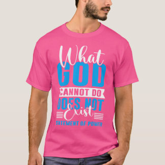Camiseta Lo Que Dios No Puede Hacer No Existe Nsppd