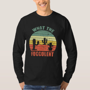 Camiseta Lo Que El Cactus Funculento Sucede Con El Alquiler