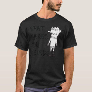 Camiseta Lo que hace que sea extraño el diseño de Word