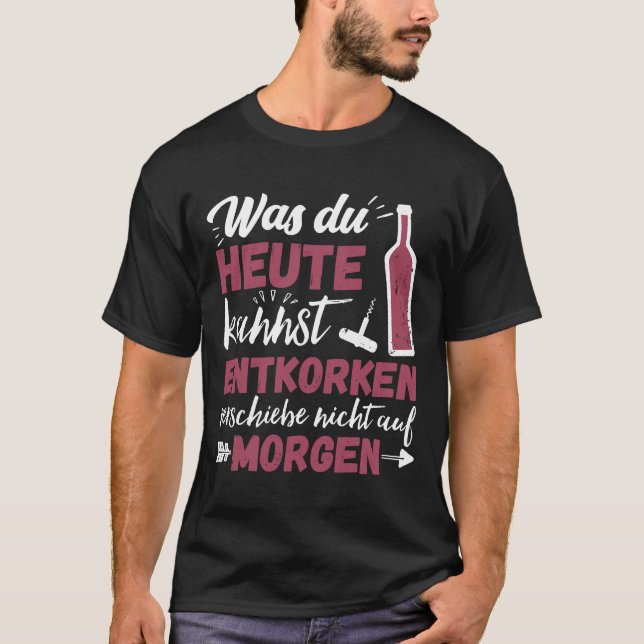 Camiseta Lo Que Hoy Puedes Descork Wine Diciendo Vino Rojo (Anverso)