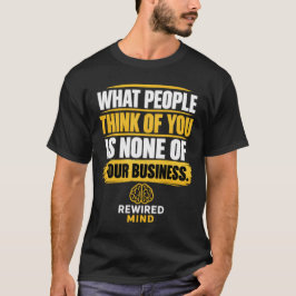 Camiseta Lo que la gente piensa de ti no es asunto tuyo