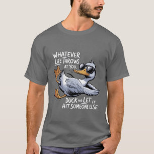 Camiseta Lo Que La Vida Te Arroje Divertido Pato Sarcástico
