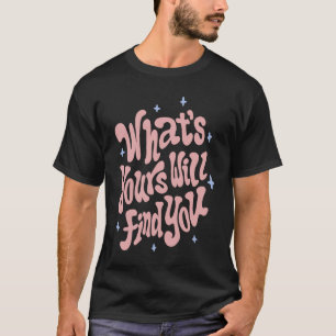Camiseta Lo que le preguntes te encontrará Guay Retro Karma