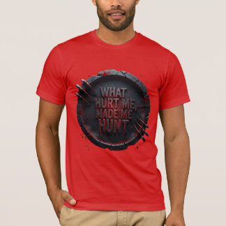 Camiseta Lo que me dolió me hizo cazar —
