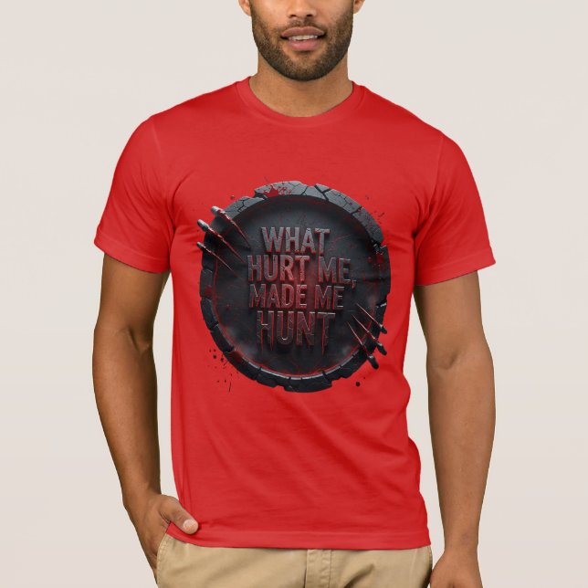 Camiseta Lo que me dolió me hizo cazar —  (Anverso)
