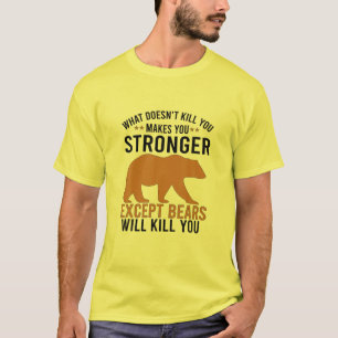 Camiseta Lo que no te mata te hace más fuerte excepto ser