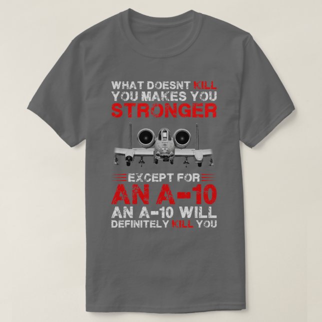 Camiseta Lo Que No Te Matará Te Hace Más Fuerte Excepto Un (Diseño del anverso)