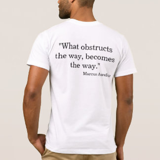 Camiseta Lo que obstruye el camino, se convierte en el cami