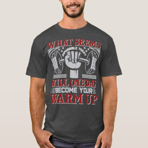 Camiseta lo que parece imposible hoy en díaGy Motivacional 
