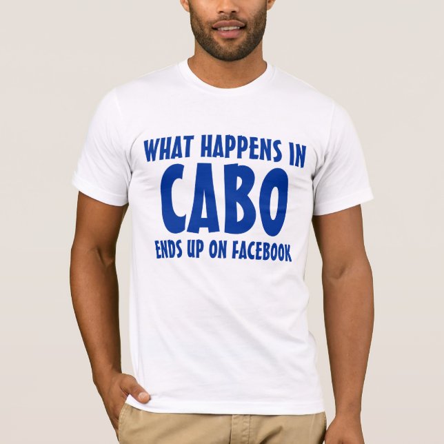 Camiseta Lo que pasa en Cabo termina en Facebook (Anverso)