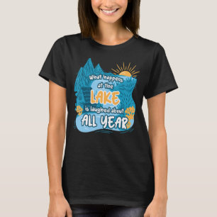 Camiseta Lo que pasa en el lago se ríe de todo