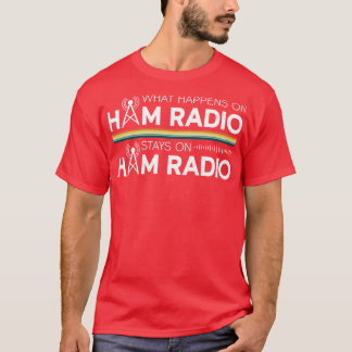 Camiseta Lo Que Pasa En Ham Radio Se Queda En Ham Radio Ham