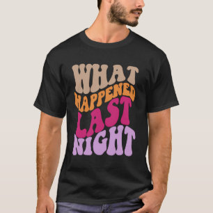 Camiseta Lo Que Pasó Anoche, Colorida Estética Graciosa