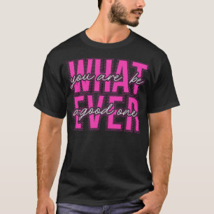 Camiseta Lo que sea