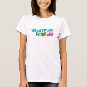 Camiseta Lo que sea para siempre